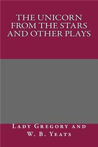 The Unicorn from the Stars and Other Plays