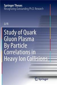 Study of Quark Gluon Plasma By Particle Correlations in Heavy Ion Collisions