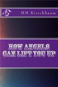 How Angels Can Lift You Up