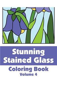 Stunning Stained Glass Coloring Book (Volume 4)