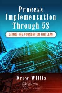 Process Implementation Through 5s: Laying the Foundation for Lean