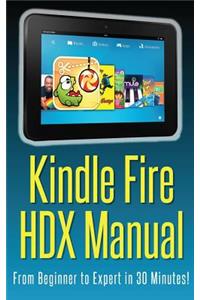 Kindle Fire Hdx Manual: From Beginner to Expert in 30 Minutes!