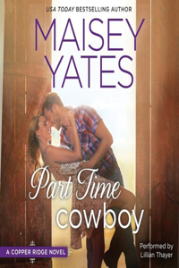 Part Time Cowboy Lib/E
