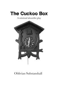 The Cuckoo Box-A Minimal Absurdist Play