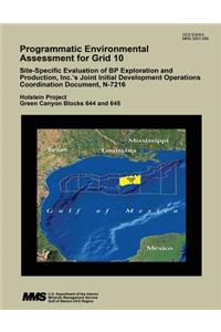 Programmatic Environmental Assessment for Grid 10 Site-Specific Evaluation of BP Exploration and Production, Inc.'s Joint Initial Development Operations Coordination Document, N-7216