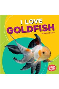 I Love Goldfish