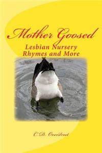 Mother Goosed