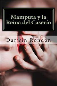 Mamputa y la Reina del Caserio