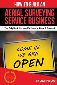 How to Build an Aerial Surveying Service Business