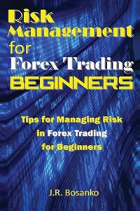 Risk Management for Forex Trading Beginners