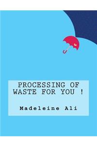 Processing of Waste For You !