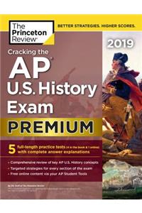 Cracking the AP U.S. History Exam 2019, Premium Edition: 5 Practice Tests + Complete Content Review