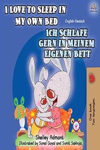 I Love to Sleep in My Own Bed Ich Schlafe Gern in Meinem Eigenen Bett: English German Bilingual Book