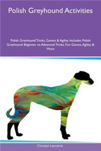 Polish Greyhound Activities Polish Greyhound Tricks, Games & Agility Includes