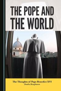 Pope and the World: The Thoughts of Pope Benedict XVI