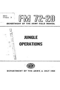 FM 72-20 Jungle Operations, by United States. Department of the Army