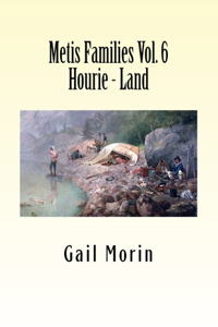 Metis Families Volume 6 Hourie - Land