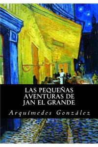 pequeñas aventuras de Jan el Grande