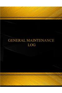 General Maintenance Log (Log Book, Journal - 125 pgs, 8.5 X 11 inches)