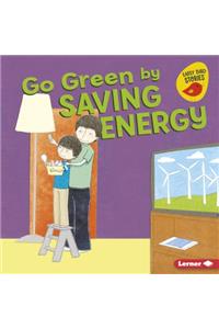 Go Green by Saving Energy