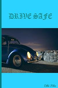 Drive Safe - Notebook / Extended Lined Pages / Soft Matte Cover