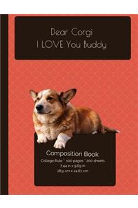 Dear Corgi Dog - I LOVE You Composition Notebook