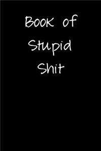 Book of Stupid Shit