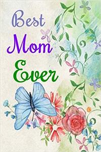 Best Mom Ever: Dot Grid Journal Professionally Designed (Watercolor Painting), Work Book, Planner, Diary