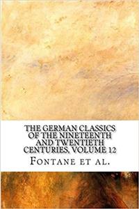 The German Classics of the Nineteenth and Twentieth Centuries, Volume 12
