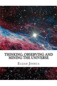Thinking, Observing and Mining the Universe