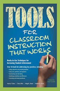 Tools for Classroom Instruction That Works: Ready-to-Use Techniques for Increasing Student Achievement