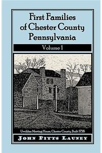 First Families of Chester County, Pennsylvania, Volume 1