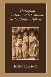 Theological and Historical Introduction to the Apostolic Fathers