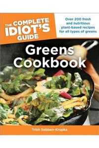 The Complete Idiot's Guide to Greens Cookbook