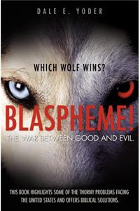 Blaspheme! The war between good and evil. Which wolf wins?
