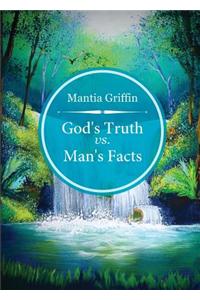 God's Truth vs. Man's Facts