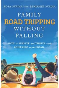 Family Road Tripping Without Falling