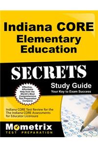 Indiana Core Elementary Education Secrets Study Guide