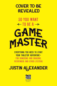 So You Want To Be A Game Master