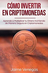 Cómo Invertir en Criptomonedas