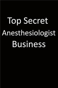 Top Secret Anesthesiologist Business