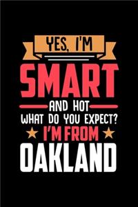 Yes, I'm Smart And Hot What Do You Except I'm From Oakland