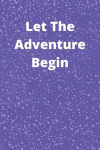 Let The Adventure Begin