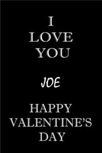 i love you Joe happy valentine's day