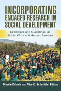 Incorporating Engaged Research in Social Development: Exemplars and Guidelines for Social Work and Human Services