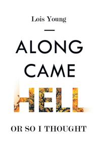 Along Came Hell, or So I Thought