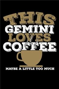 This Gemini Loves Coffee Maybe A Little Too Much Notebook