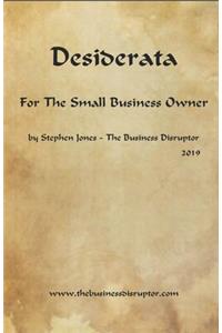 Desiderata for the Small Business Owner