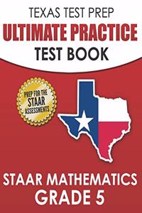 TEXAS TEST PREP Ultimate Practice Test Book STAAR Mathematics Grade 5