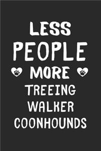 Less People More Treeing Walker Coonhounds